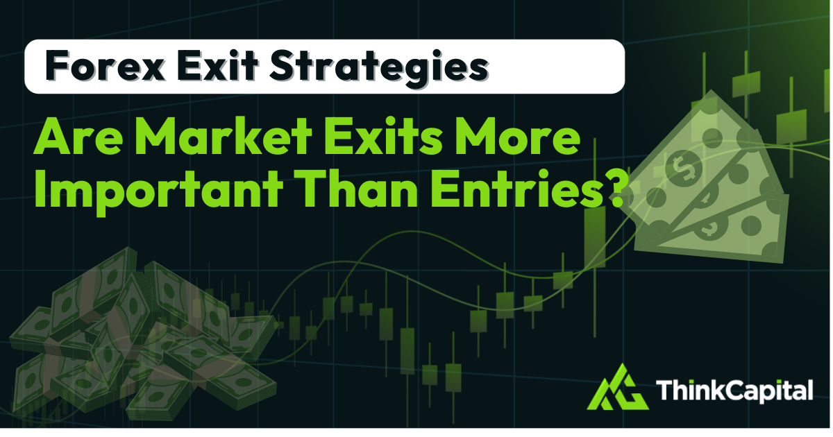 Forex Exit Strategies: Are Market Exits More Important Than Entries?