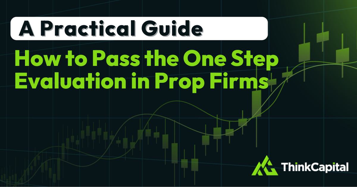 how to pass the one step evaluation in prop firms